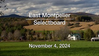 East Montpelier Selectboard  November 4 2024 EMSB [upl. by Mogerly]