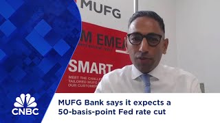 MUFG Bank says it expects a 50basispoint Fed rate cut [upl. by Locklin]