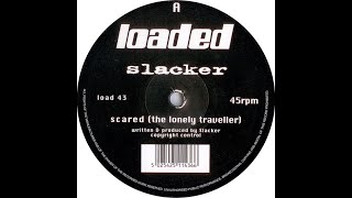 Slacker – Scared The Lonely Traveller [upl. by Ingold]