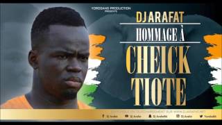 🔊 DJ ARAFAT rend HOMMAGE à CHEICK TIOTÉ 🎶 en musique Audio officiel [upl. by Ymma]