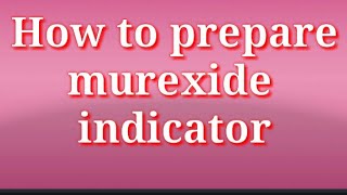 How to prepare murexide indicator [upl. by Rawden392]