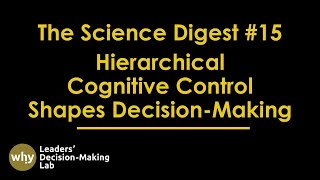 The Science Digest  Ep 15 How Hierarchical Cognitive Control Shapes DecisionMaking [upl. by Tomlinson]