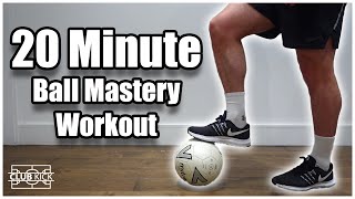 20 Minute Ball Mastery Workout  Ball Mastery Training At Home [upl. by Suki]