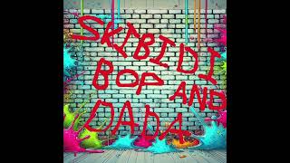 SKIBIDI BOP AND DADA Official Audio [upl. by Key]