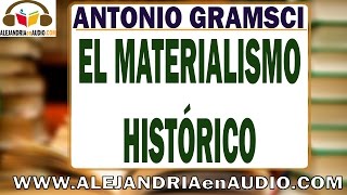 El materialismo histórico Antonio Gramsci ALEJANDRIAenAUDIO [upl. by Assirrem]