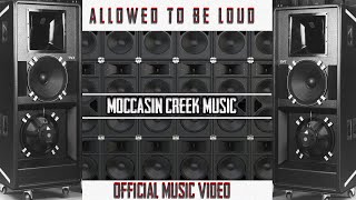 Moccasin Creek  Allowed To Be Loud Official Music Video [upl. by Athalia]