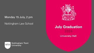 2pm  Ceremony 17 NTU Graduation 15 July 2024  Nottingham Law School [upl. by Carena]