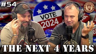 Ep 54 The Next 4 years [upl. by Nnilsia]