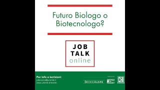 JobTalk Il lavoro che ti aspetti  Biotecnologia e biologia [upl. by Rosamond]