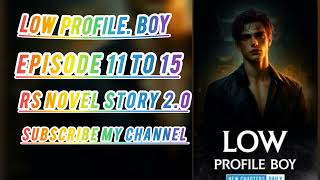 LOW PROFILE BOY EPISODE 11 TO 15 TO BE CONTINUE 🙏 story movie facts [upl. by Nocaj]