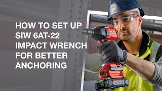 Hilti Nuron  How to set up your SIW 6AT22 impact wrench for better anchoring amp bolting performance [upl. by Ahselat]