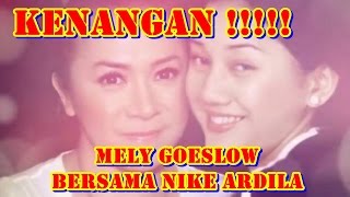 Bikin Haru  Kenangan Melly Goeslaw Bersama Nike Ardila Mengenang Nike Ardila [upl. by Ialohcin]