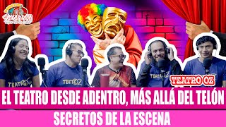 EL TEATRO DESDE ADENTRO MÁS ALLÁ DEL TELÓN SECRETOS DE LA ESCENA TEATRO OZ E58 PodcastCotorreo [upl. by Anerbes971]