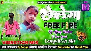 Khelega Free Fire Instgram Viral Video Hard Vibration Comptition Mix By Dj Ajay Babu G Teck Basti [upl. by Oibirot]