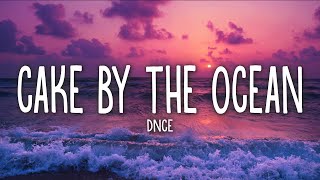 DNCE  Cake By The Ocean Lyrics [upl. by Ahker]