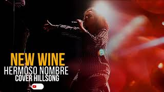 NEW WINE  Hermoso Nombre Hillsong COVER 😭😭 Increíble adoración [upl. by Nirahs78]