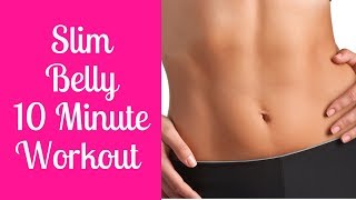 Slim Belly 10 Minute Workout [upl. by Worra]