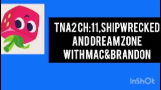 TNA2CH11 SHIPWRECKEDDREAM ZONE DEVILS DEAL WITH BRANDON AND MACPLAY CHOICES AUGUST 3RD WEEK [upl. by Conti]