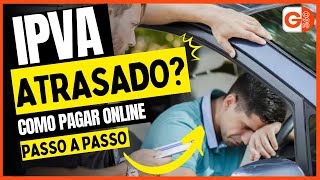 COMO PAGAR O IPVA ATRASADO VEJA OS JUROS ALÍQUOTAS E COMO FUNCIONA O PAGAMENTO ONLINE [upl. by Ak]