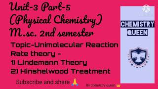 Unit3 Part5 Unimolecular Reaction Rate Theory 1 Lindemann Theory 2Hinshelwood Treatment [upl. by Auqinahs31]