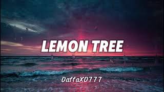 Lemon Treeslowed reverb [upl. by Ladew633]