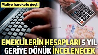 Emeklilerin hesapları 5 yıl geriye dönük incelenecek Maliye harekete geçti [upl. by Addie289]