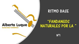 RITMO BASE DE FANDANGOS NATURALES POR LA 1 [upl. by Imeon124]