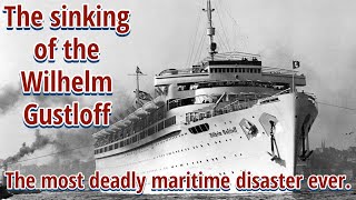 The greatest maritime disaster in history The sinking of the Wilhelm Gustloff [upl. by Shulins]