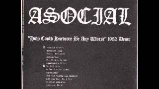 ASOCIAL  How Could Hardcore Be Any Worse LP 1982 [upl. by Pettit]