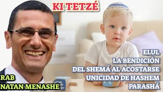 Parashat Ki Tetze 1 Elul 2 La Bendicion Del Shema Al Acostarnos 3 Unicidad de Hashem 4 Parasha [upl. by Sherurd83]