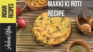 Makki Ki Roti Corn Flat Bread  Indian Recipes by Archanas Kitchen [upl. by Siro]