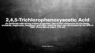 Medical vocabulary What does 245Trichlorophenoxyacetic Acid mean [upl. by Glen893]