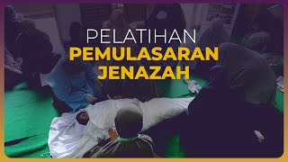 Pelatihan Pemulasaran Jenazah Secara Syari [upl. by Naloj]