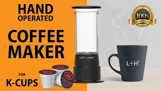 LH² Manual Single Serve Coffee Hand Operated Maker for KCups Review [upl. by Nolyaj645]