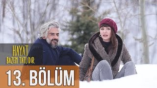 Hayat Bazen Tatlıdır 13 Bölüm HD [upl. by Bowers]