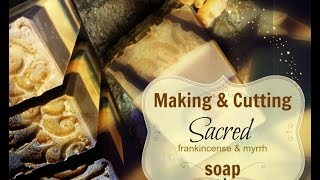 Making  Cutting Sacred Soap Frankincense and Myrrh essential oils cold process preorder [upl. by Carlita]