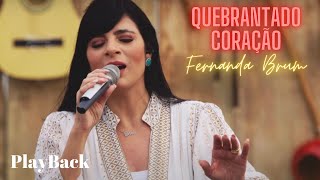 Quebrantado Coração  Fernanda Brum PLAYBACK [upl. by Ahsael754]