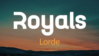 Lorde  Royals  Lyrics  🎧 [upl. by Alanson]