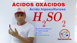 ÁCIDO HIPOSULFUROSO Ácidos oxácidos nomenclatura H2SO2 [upl. by Htrow824]