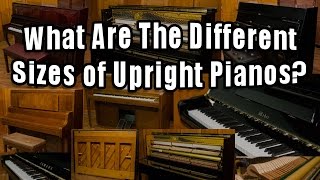 What Are the Different Sizes of Upright Pianos [upl. by Ahseat]