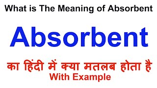 Absorbent Meaning in Hindi  Absorbent Definition  Absorbent Ka Matlab Kya Hota Hai [upl. by Searby]