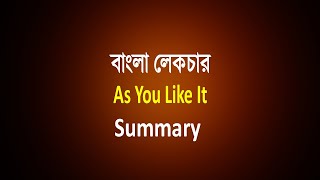 As You Like It Summary  বাংলা লেকচার [upl. by Atnicaj]