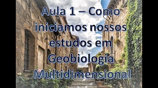 Como se estuda GEOBIOLOGIA MULTIDIMENSIONAL  Lançamento do livro Aula 1 [upl. by Aniuqahs]