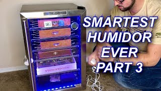 SMARTEST HUMIDOR IN THE WORLD  Part 3 [upl. by Matelda]