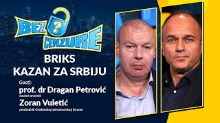 BEZ CENZURE  BRIKS kazan za Srbiju  prof dr Dragan Petrović i Zoran Vuletić [upl. by Jovitah124]