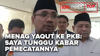 TOP NEWS OF THE DAY  Menag Yaqut ke PKB Saya Tunggu Kabar Pemecatannya [upl. by Redmund]