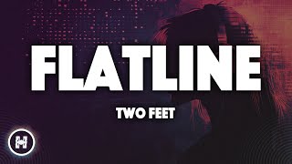 Two Feet  Flatline Lyrics [upl. by Selassie]