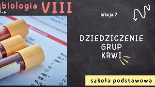 Biologia 8 Lekcja 7  Dziedziczenie grup krwi [upl. by Paquito440]