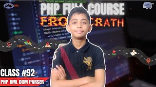 PHP XML DOM Parser  PHP Full Course From Scratch  PHP Tutorial 92 [upl. by Jessen]