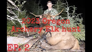 Oregon Archery Elk Hunt 2023 EP 2 Tagged Out [upl. by Ysabel706]